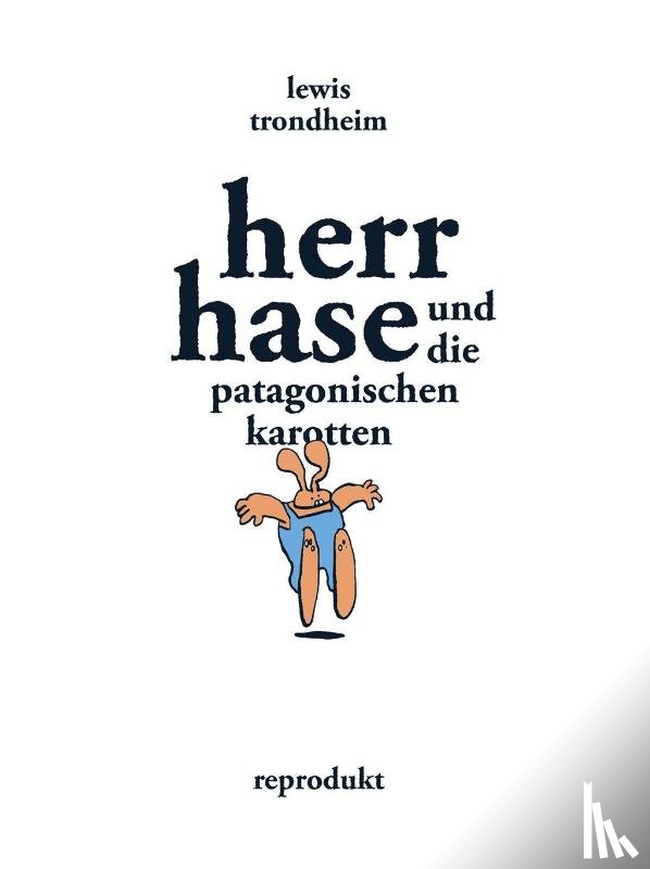 Trondheim, Lewis - Herr Hase und die patagonischen Karotten