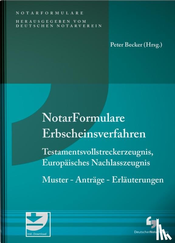 Becker, Peter, Löhnig, Martin, Lutz, Timo, Mattes, Stefan - Notarformulare Erbscheinsverfahren, Testamentsvollstreckerzeugnis, Europäisches Nachlasszeugnis