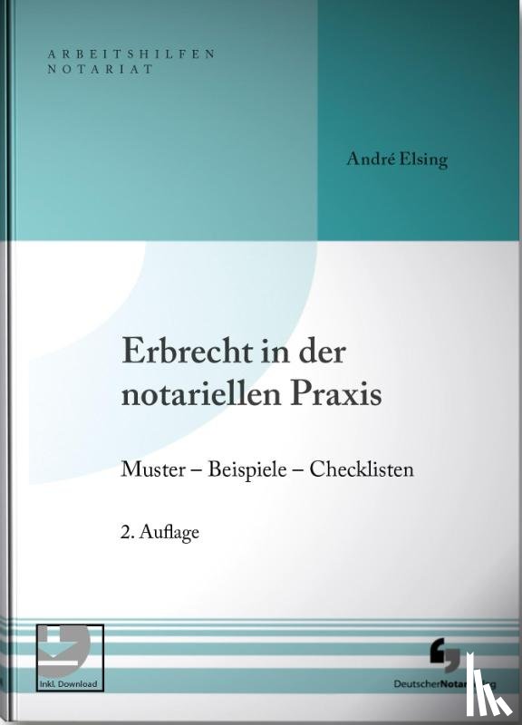 Elsing, André - Erbrecht in der notariellen Praxis inklusive Musterdownload