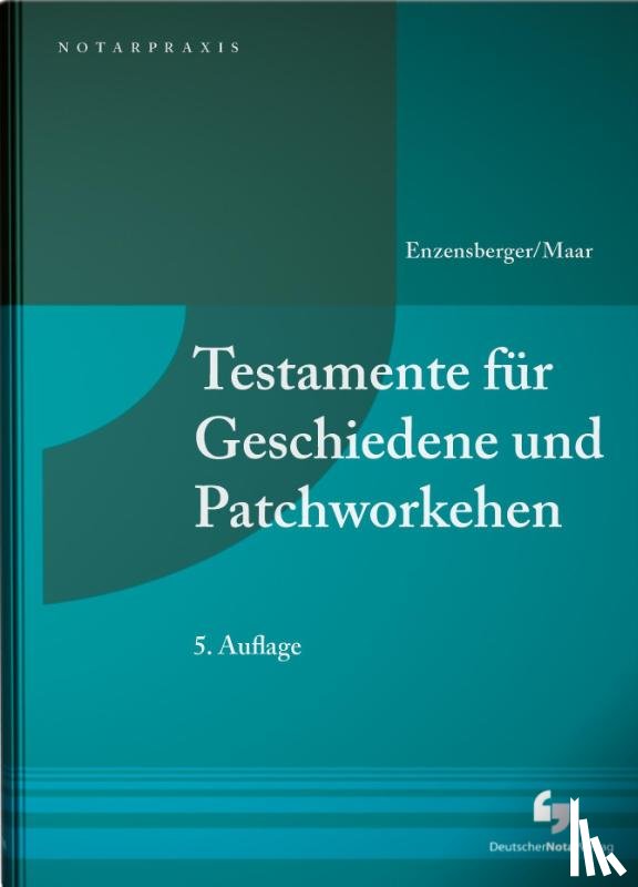 Enzensberger, Florian, Maar, Maximilian - Testamente für Geschiedene und Patchworkehen