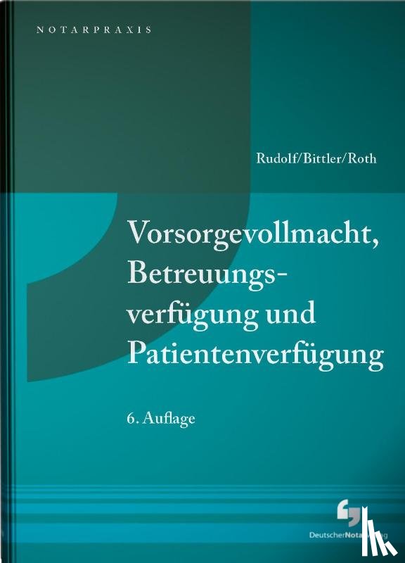  - Vorsorgevollmacht, Betreuungsverfügung und Patientenverfügung