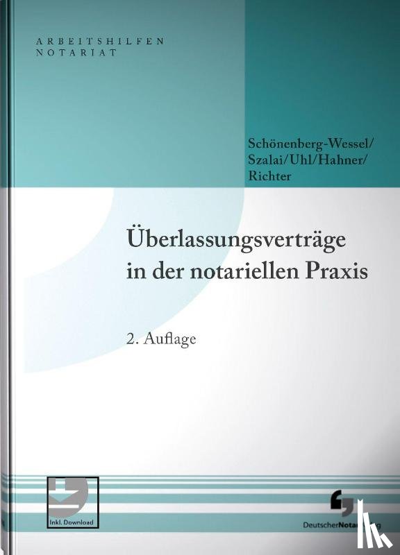 Schönenberg-Wessel, Ulf, Szalai, Stephan, Uhl, Anja, Hahner, Arne - Überlassungsverträge in der notariellen Praxis
