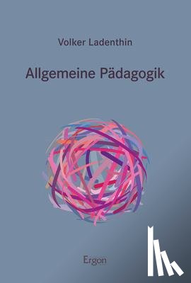 Ladenthin, Volker - Allgemeine Pädagogik