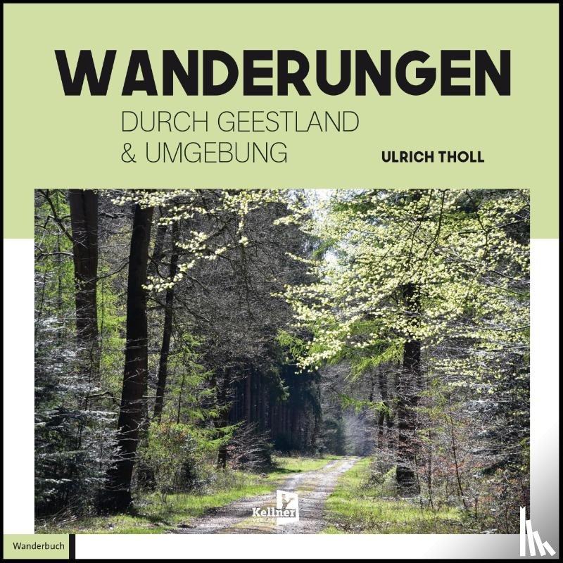 Tholl, Ulrich - Wanderungen durch Geestland und Umgebung