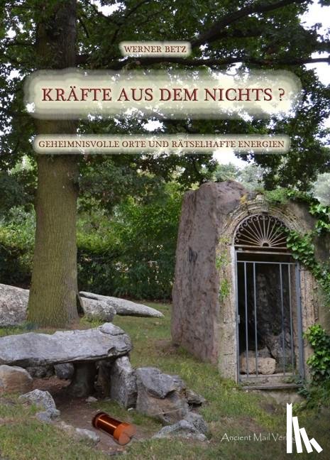 Betz, Werner - Kräfte aus dem Nichts?