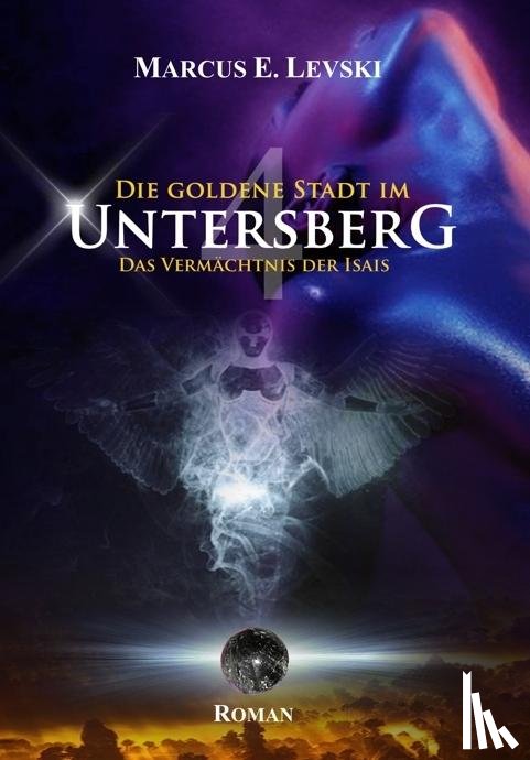 Levski, Marcus E. - Die Goldene Stadt im Untersberg 4