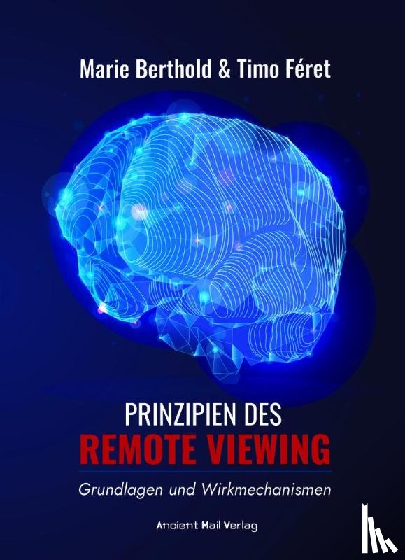 Berthold, Marie, Féret, Timo - Prinzipien des Remote Viewing