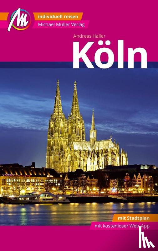 Haller, Andreas - Köln MM-City Reiseführer Michael Müller Verlag