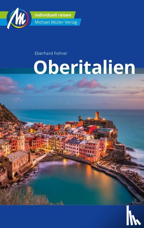 Fohrer, Eberhard - Oberitalien Reiseführer Michael Müller Verlag