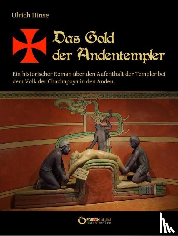 Hinse, Ulrich - Das Gold der Andentempler
