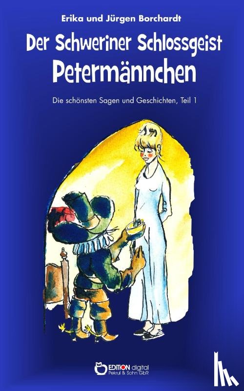 Borchardt, Erika, Borchardt, Jürgen - Der Schweriner Schlossgeist Petermännchen