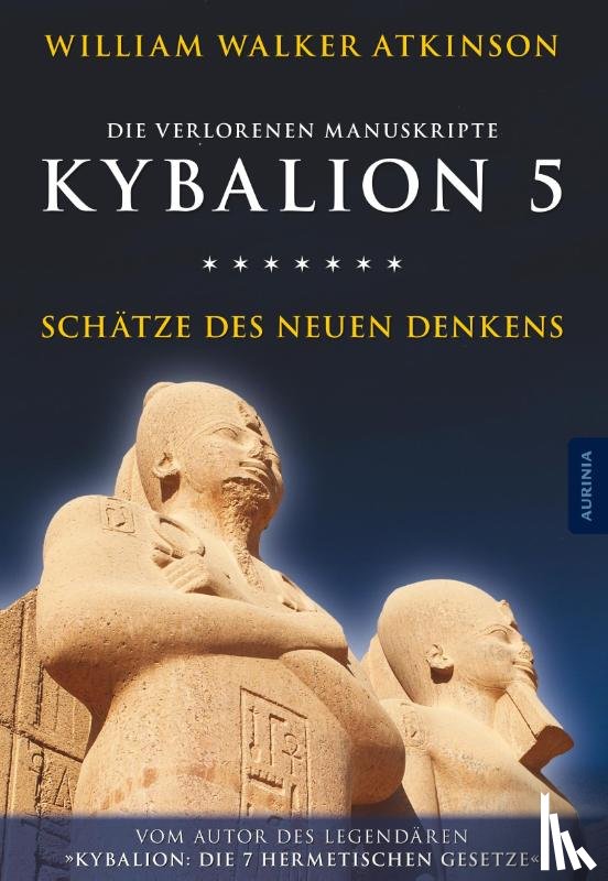 Atkinson, William Walker - Kybalion 5 - Schätze des Neuen Denkens