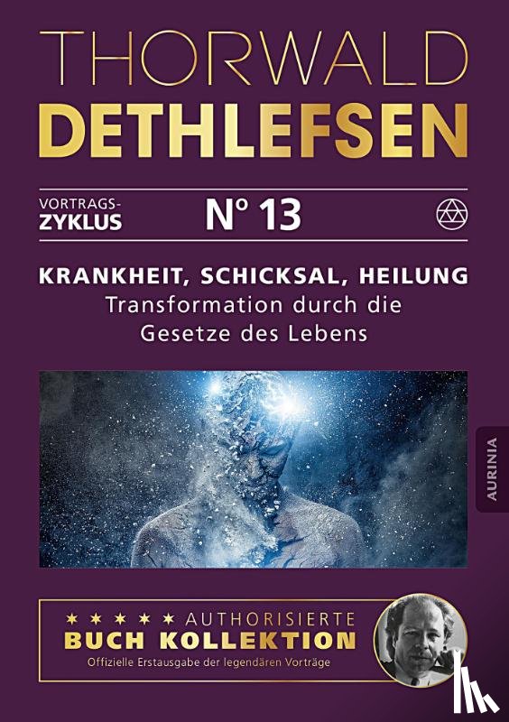 Dethlefsen, Thorwald - Krankheit, Schicksal, Heilung - Transformation durch die Gesetze des Lebens