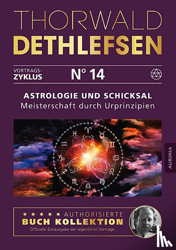 Dethlefsen, Thorwald - Astrologie und Schicksal - Meisterschaft durch Urprinzipien