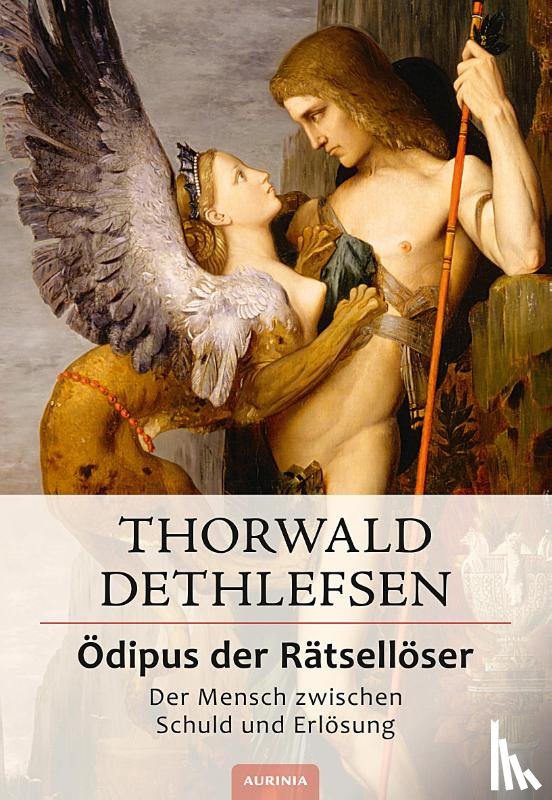 Dethlefsen, Thorwald - Ödipus der Rätsellöser - Der Mensch zwischen Schuld und Erlösung