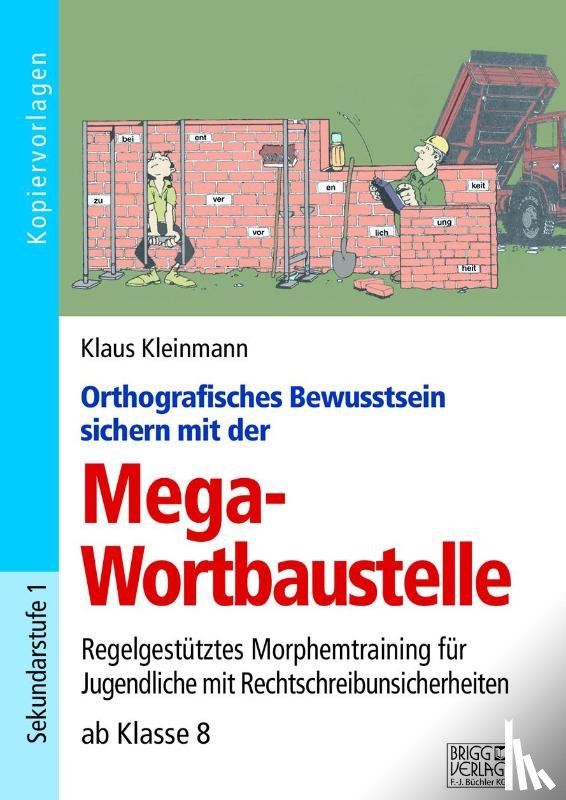 Kleinmann, Klaus - Orthografisches Bewusstsein sichern mit der Mega-Wortbaustelle