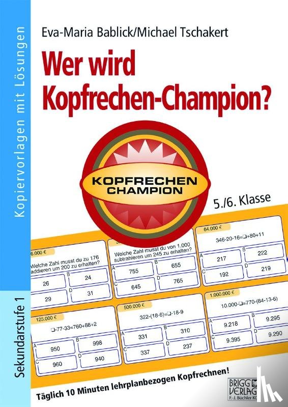 Bablick, Eva-Maria, Tschakert, Michael - Wer wird Kopfrechen-Champion? 5./6. Klasse