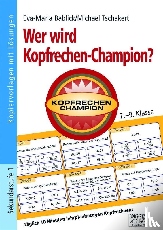 Bablick, Eva-Maria, Tschakert, Michael - Wer wird Kopfrechen-Champion? 7.- 9. Klasse