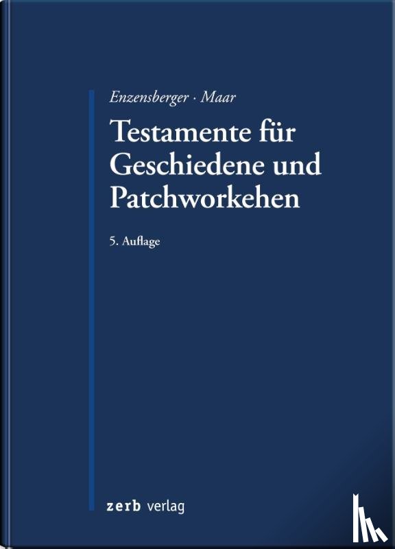 Enzensberger, Florian, Maar, Maximilian - Testamente für Geschiedene und Patchworkehen