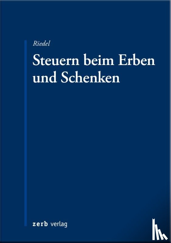 Riedel, Christopher - Steuern beim Erben und Schenken
