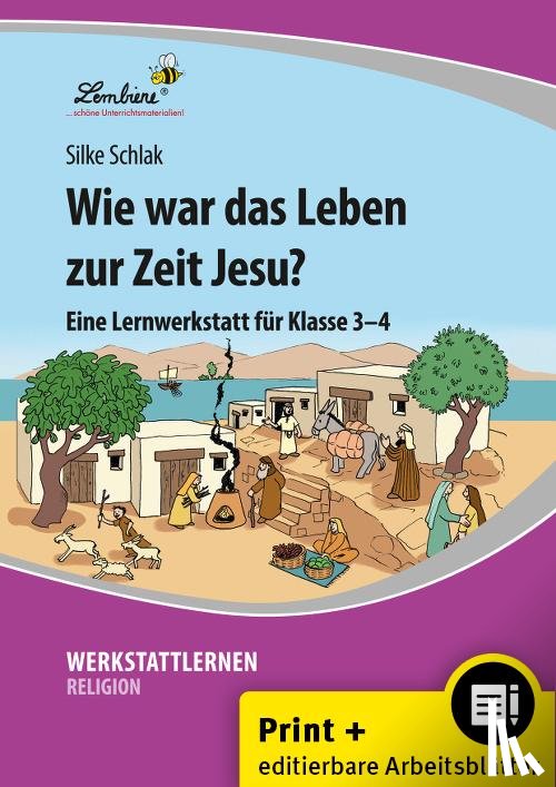 Schlak, Silke - Wie war das Leben zur Zeit Jesu?