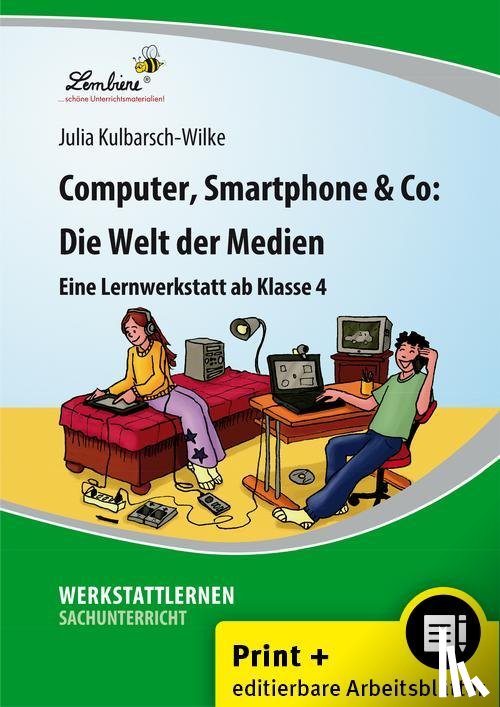 Kulbarsch-Wilke, Julia - Computer, Smartphone & Co: Die Welt der Medien