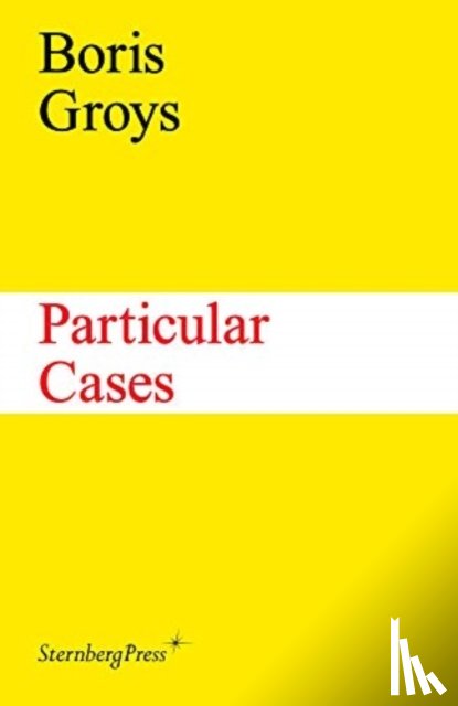 Groys, Boris - Particular Cases