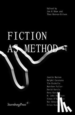 Shaw, Jon K, Reeves–evison, Theo - Fiction as Method
