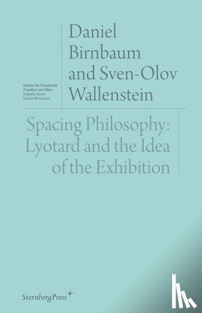Birnbaum, Daniel, Wallenstein, Sven-Olov - Spacing Philosophy