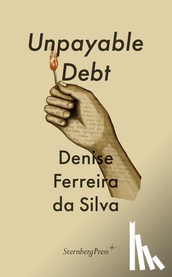 Ferreira Da Silva, Denise - Unpayable Debt
