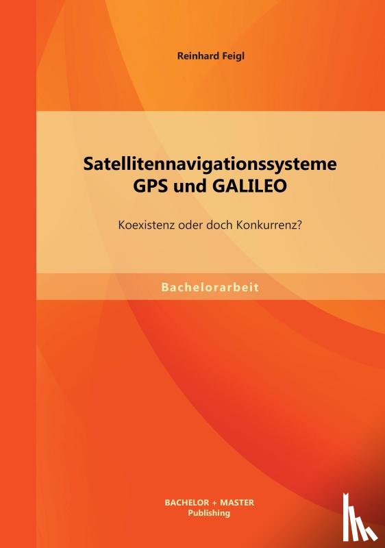 Feigl, Reinhard - Satellitennavigationssysteme