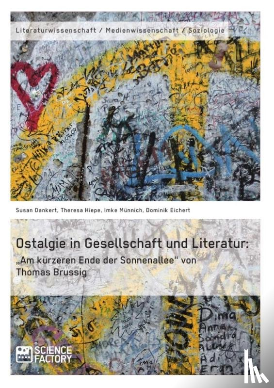 Dankert, Susan, Hiepe, Theresa, Munnich, Imke - Ostalgie in Gesellschaft und Literatur