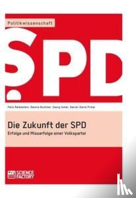 Buchner, Dennis, Ismar, Georg, Reibestein, Felix - Die Zukunft der SPD