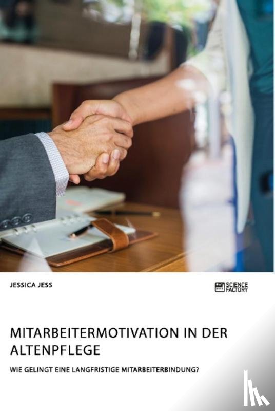 Bulow, Bianka - Mitarbeitermotivation in der Altenpflege. Wie gelingt eine langfristige Mitarbeiterbindung?