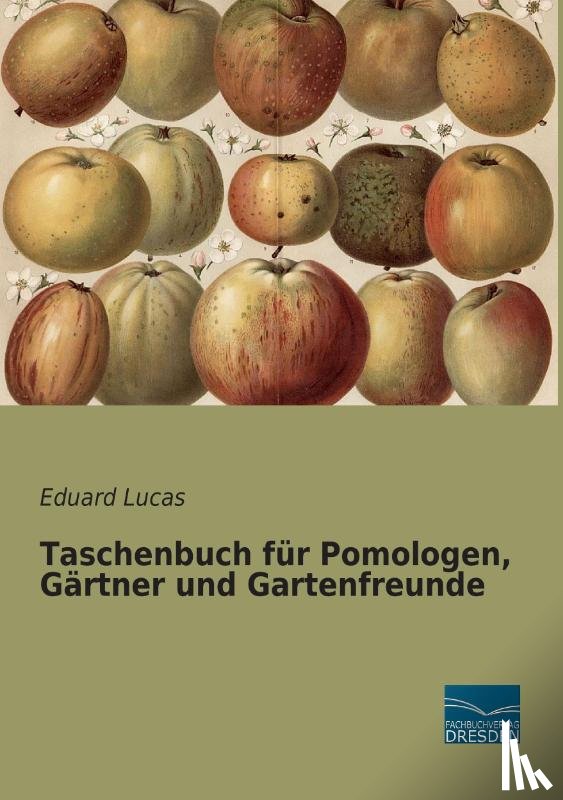 Lucas, Eduard - Taschenbuch für Pomologen, Gärtner und Gartenfreunde