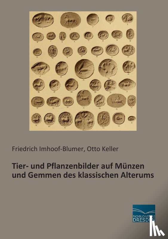 Imhoof-Blumer, Friedrich, Keller, Otto - Tier- und Pflanzenbilder auf Münzen und Gemmen des klassischen Alterums