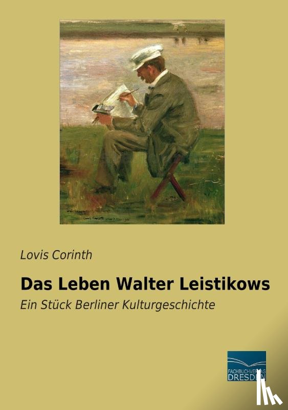 Corinth, Lovis - Das Leben Walter Leistikows