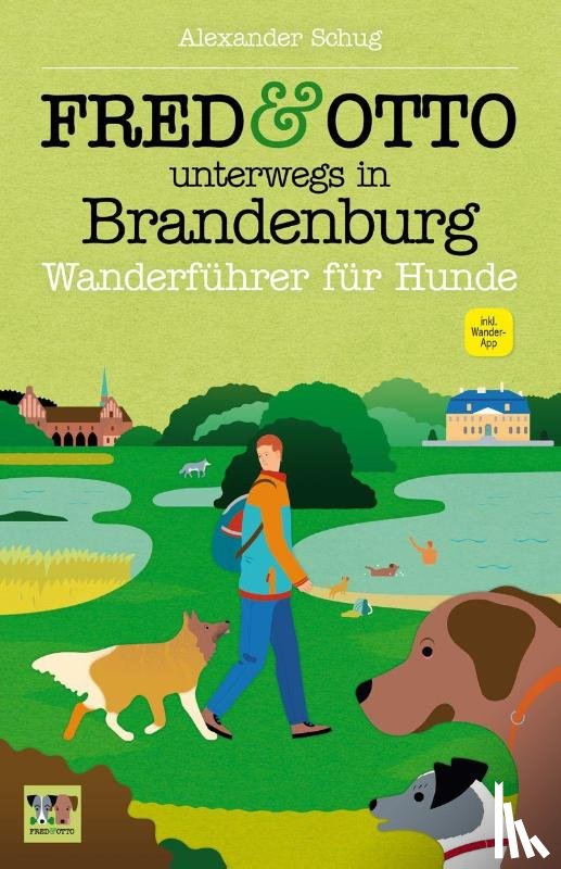 Schug, Alexander - FRED & OTTO unterwegs in Brandenburg