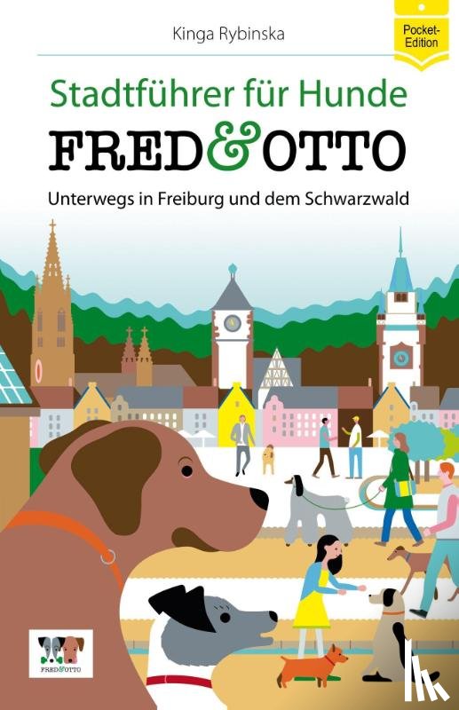 Rybinska, Kinga - FRED & OTTO unterwegs in Freiburg und dem Schwarzwald