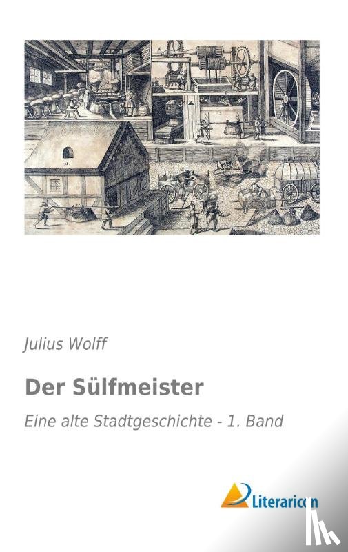 Wolff, Julius - Der Sülfmeister