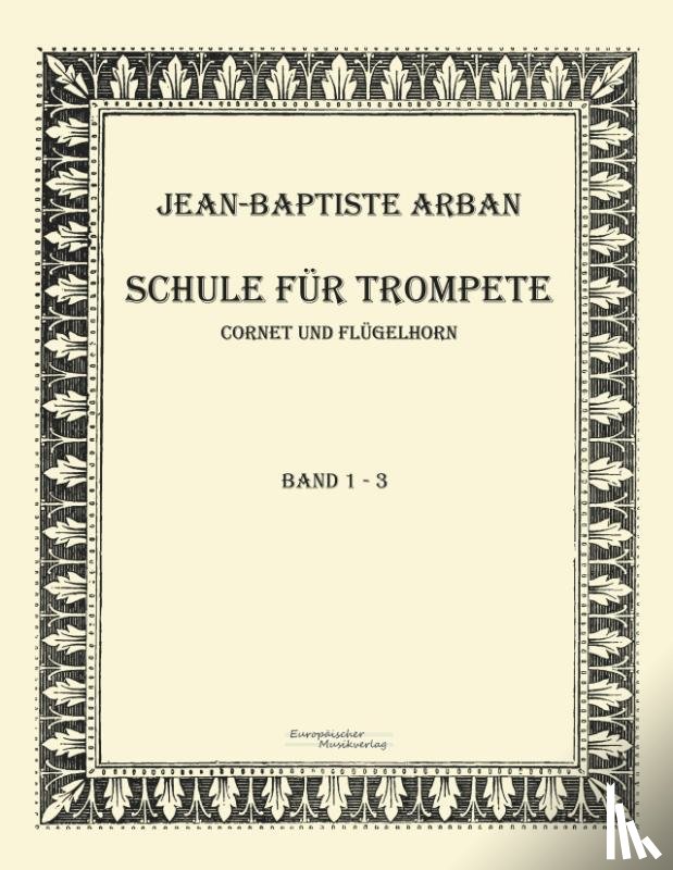 Arban, Jean-Baptiste - Arban Schule fur Trompete
