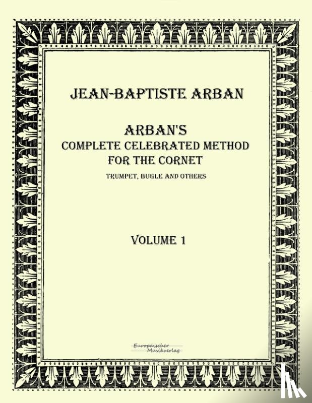Arban, Jean-Baptiste - Arbans complete celebrated method for the cornet