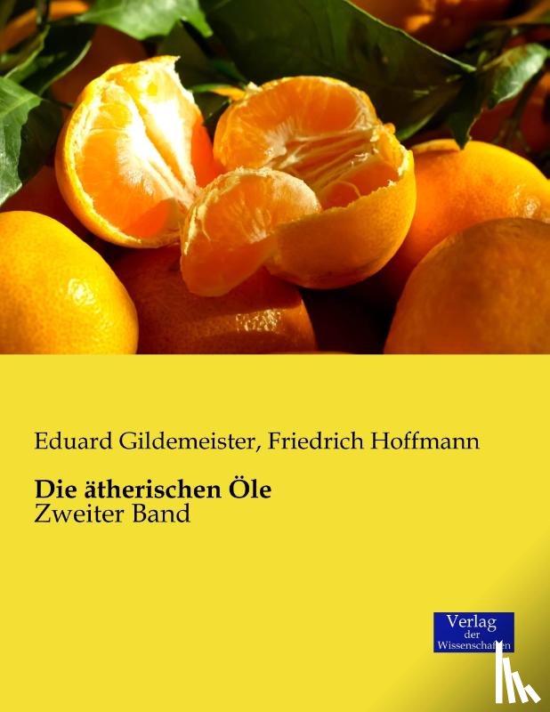 Gildemeister, Eduard, Hoffmann, Friedrich - Die atherischen OEle