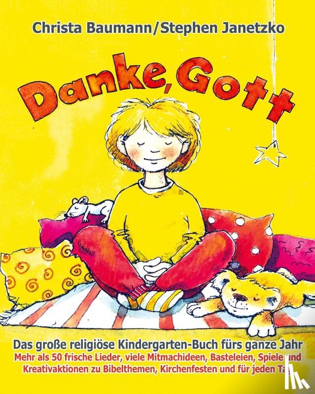 Baumann, Christa, Janetzko, Stephen - Danke, Gott - Das große religiöse Kindergarten-Buch fürs ganze Jahr