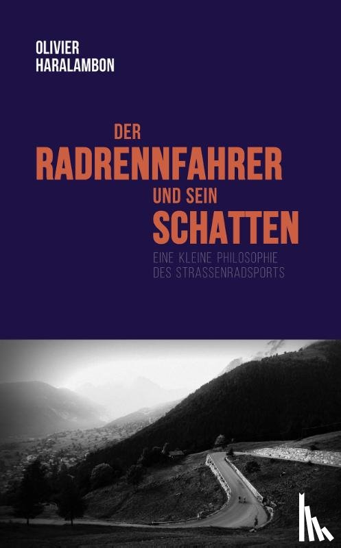 Haralambon, Olivier - Der Radrennfahrer und sein Schatten