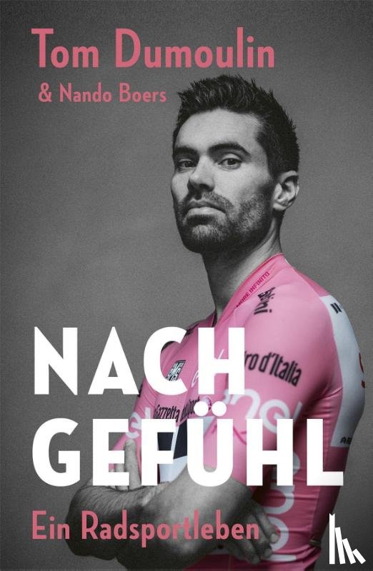 Boers, Nando, Dumoulin, Tom - Nach Gefühl - Ein Radsportleben