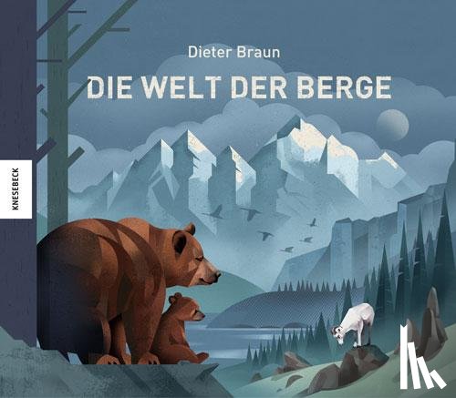 Braun, Dieter - Die Welt der Berge