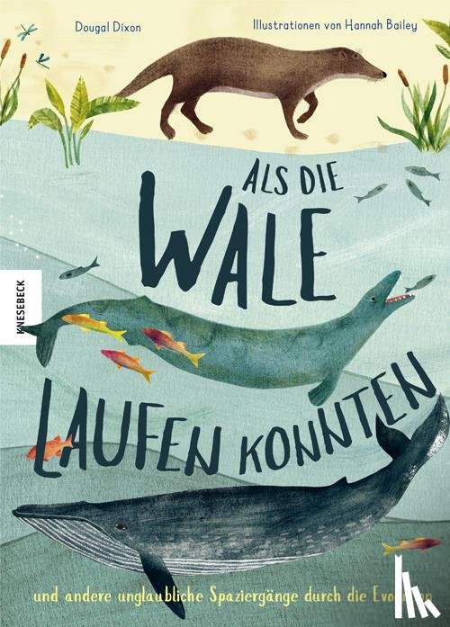 Dixon, Dougal - Als die Wale laufen konnten