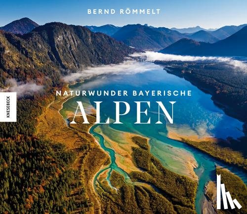 Römmelt, Bernd - Naturwunder Bayerische Alpen