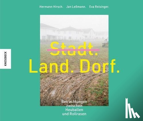 Hirsch, Hermann, Leßmann, Jan, Reisinger, Eva - Stadt, Land, Dorf